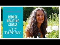 Reduce Mealtime Stress - EFT Tapping 😍
