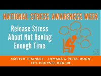 National Stress Awareness Week, Daily EFT Tapping - Not enough time