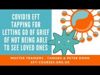 Covid19 Tapping on letting go of grief of not being able to see loved ones. EFT Tapping - Day 32.