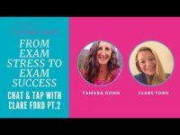 Navigating Exam Stress Chat & Tap with Clare Ford PT2: Tips & EFT Techniques for Students & Parents