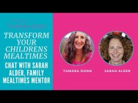 Transform Your Childrens Mealtimes - Chat and Tap with Sarah Alder, Family Mealtimes Mentor